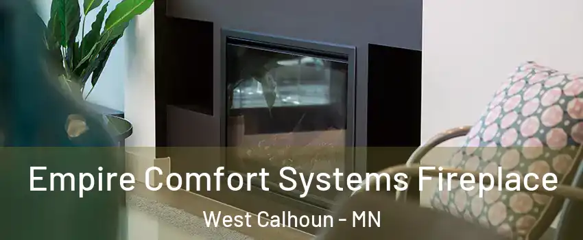 Empire Comfort Systems Fireplace West Calhoun - MN