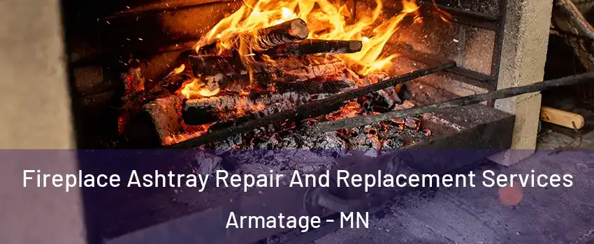 Fireplace Ashtray Repair And Replacement Services Armatage - MN