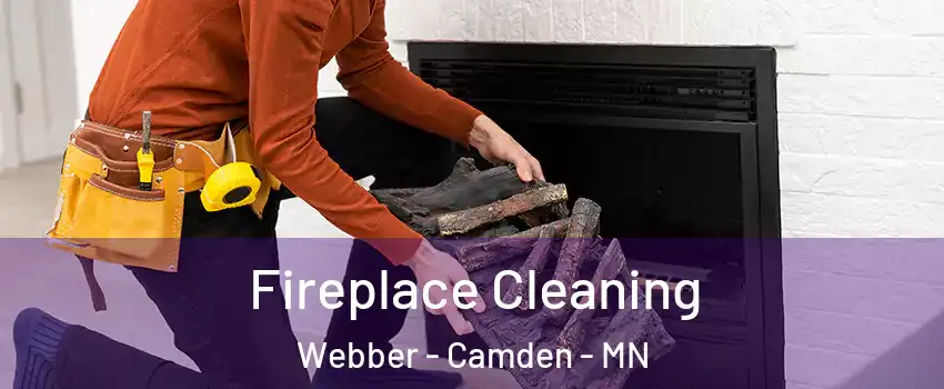 Fireplace Cleaning Webber - Camden - MN