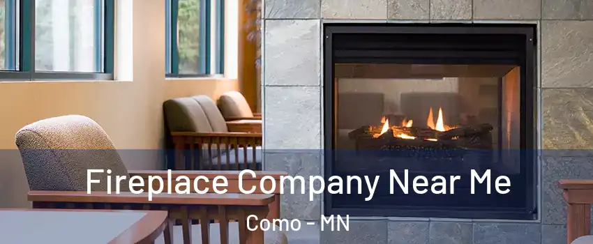 Fireplace Company Near Me Como - MN