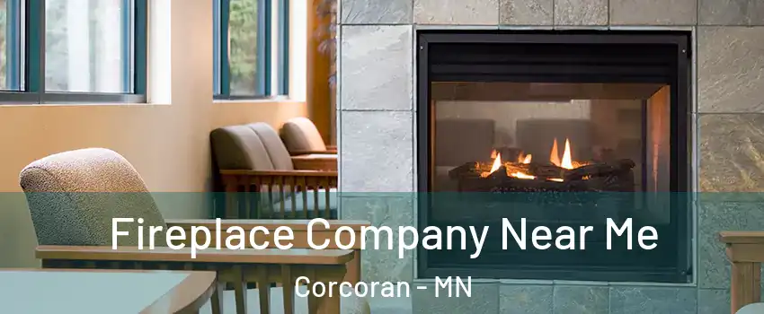 Fireplace Company Near Me Corcoran - MN