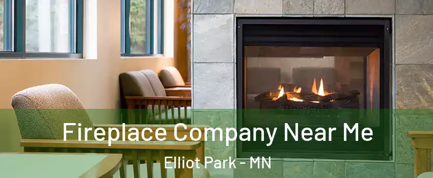 Fireplace Company Near Me Elliot Park - MN