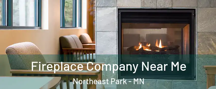 Fireplace Company Near Me Northeast Park - MN