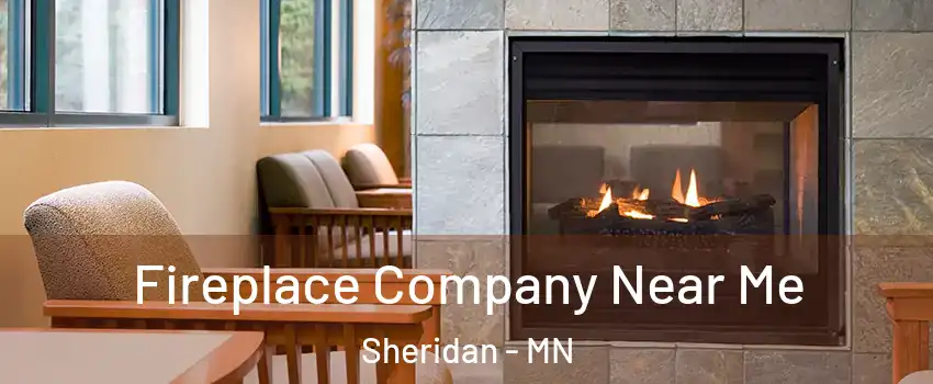 Fireplace Company Near Me Sheridan - MN