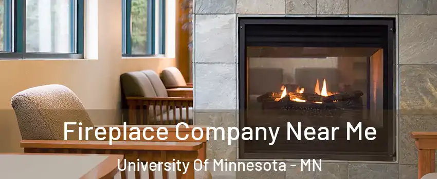 Fireplace Company Near Me University Of Minnesota - MN