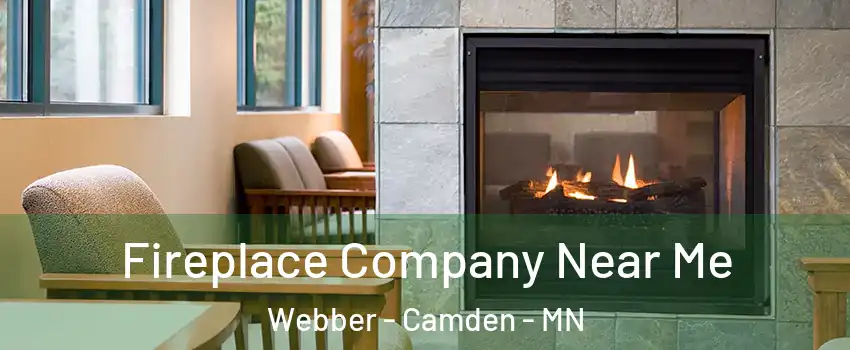 Fireplace Company Near Me Webber - Camden - MN