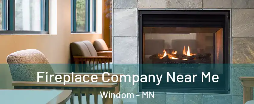 Fireplace Company Near Me Windom - MN