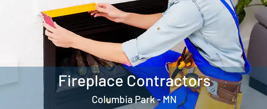Fireplace Contractors Columbia Park - MN
