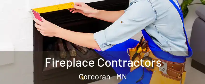 Fireplace Contractors Corcoran - MN