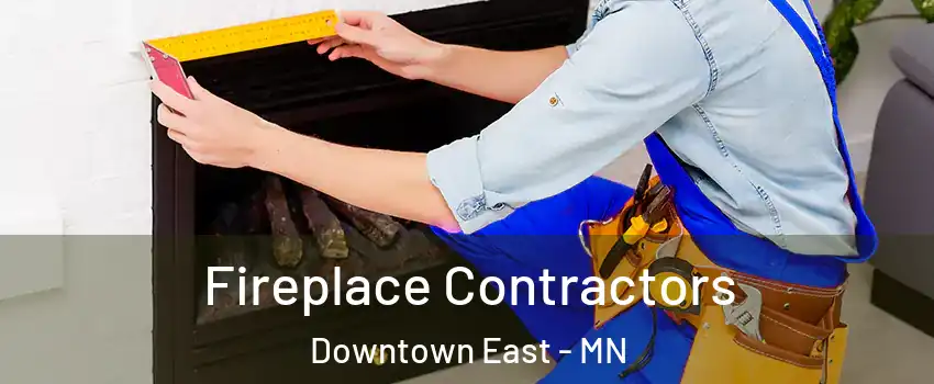 Fireplace Contractors Downtown East - MN