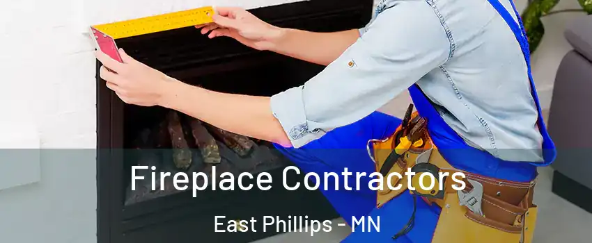 Fireplace Contractors East Phillips - MN