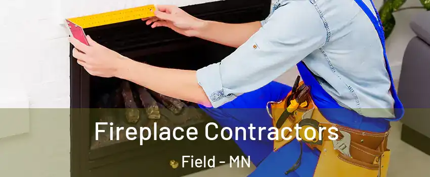 Fireplace Contractors Field - MN