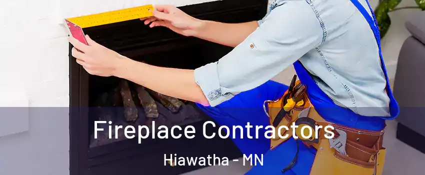 Fireplace Contractors Hiawatha - MN