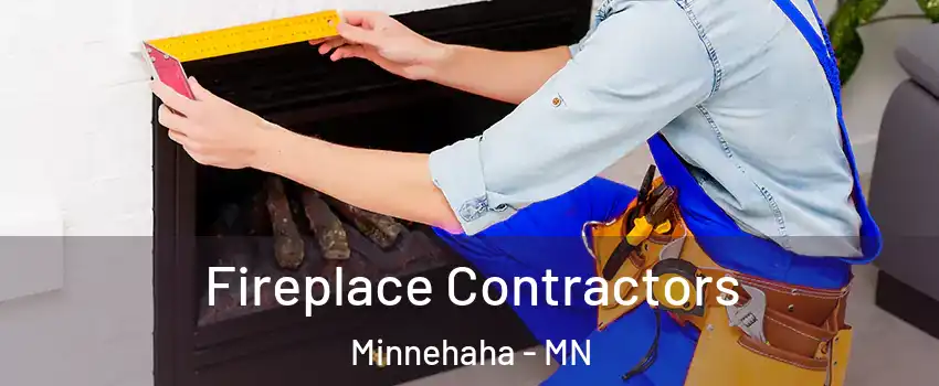 Fireplace Contractors Minnehaha - MN
