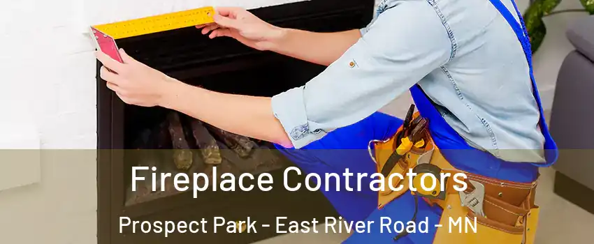 Fireplace Contractors Prospect Park - East River Road - MN
