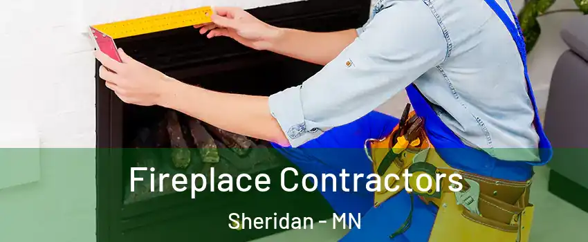Fireplace Contractors Sheridan - MN