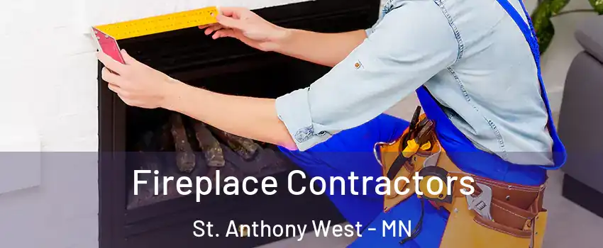Fireplace Contractors St. Anthony West - MN