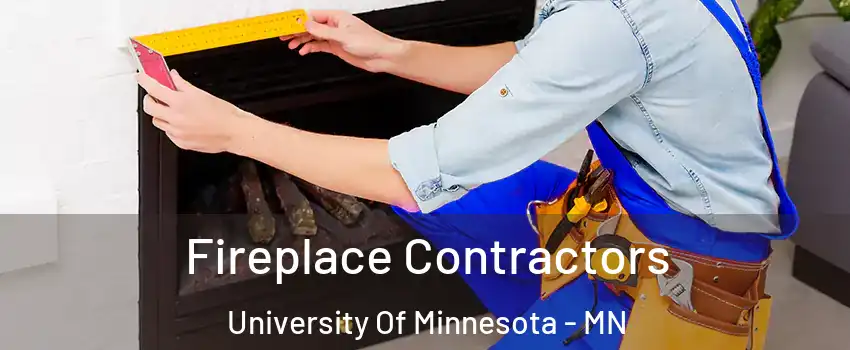 Fireplace Contractors University Of Minnesota - MN