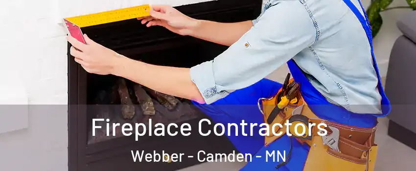 Fireplace Contractors Webber - Camden - MN
