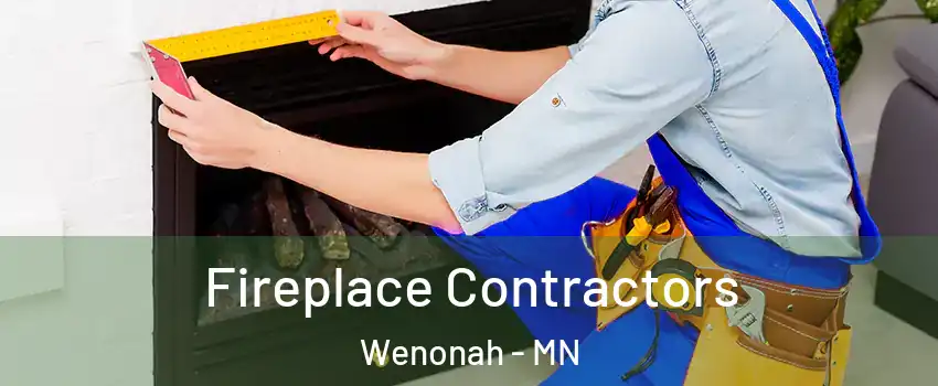 Fireplace Contractors Wenonah - MN