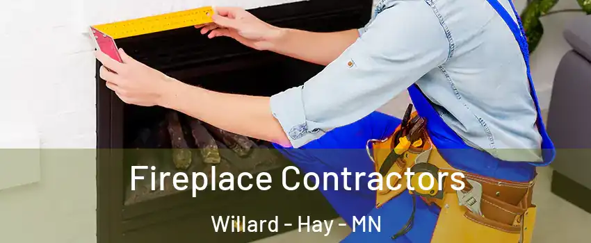 Fireplace Contractors Willard - Hay - MN