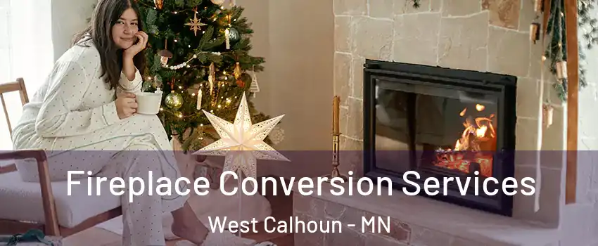 Fireplace Conversion Services West Calhoun - MN