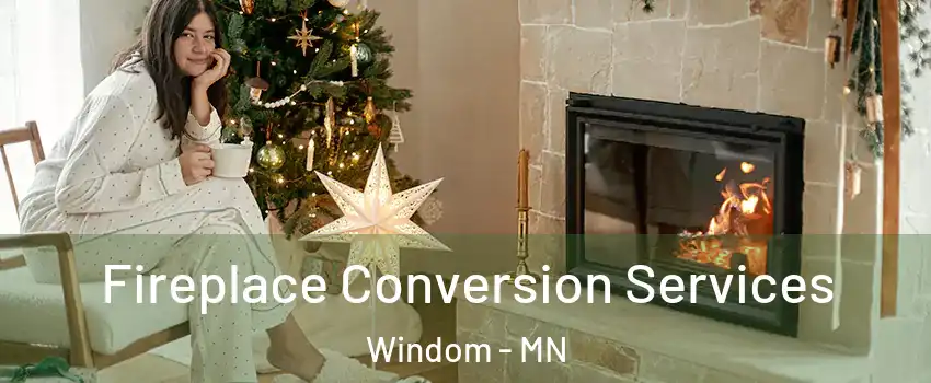 Fireplace Conversion Services Windom - MN