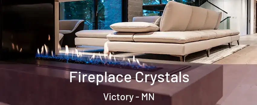 Fireplace Crystals Victory - MN