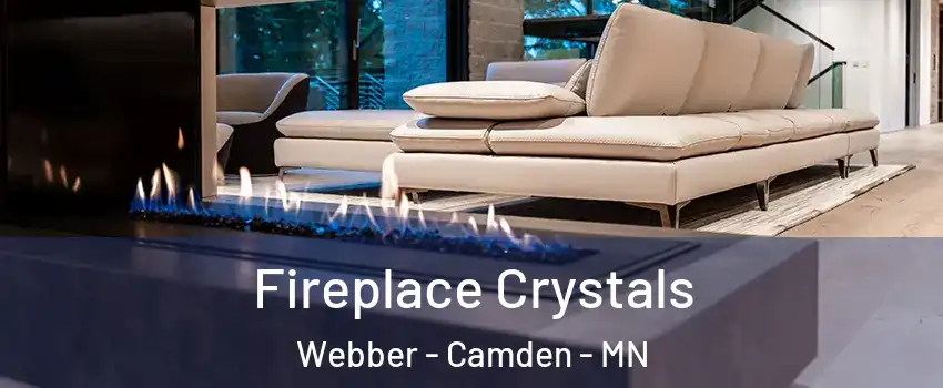 Fireplace Crystals Webber - Camden - MN