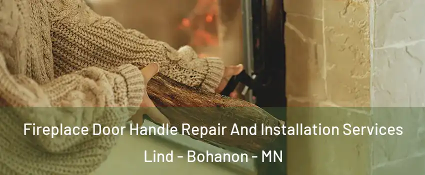 Fireplace Door Handle Repair And Installation Services Lind - Bohanon - MN