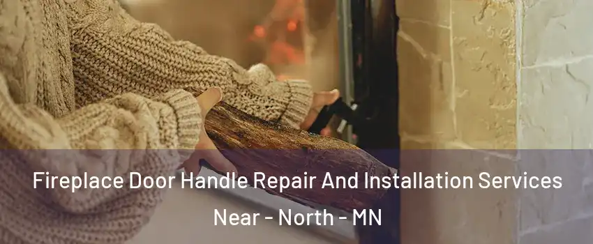 Fireplace Door Handle Repair And Installation Services Near - North - MN