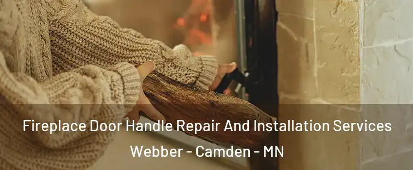 Fireplace Door Handle Repair And Installation Services Webber - Camden - MN