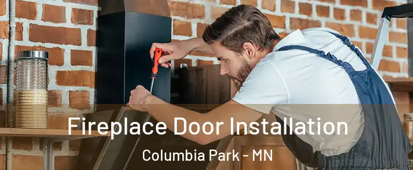 Fireplace Door Installation Columbia Park - MN