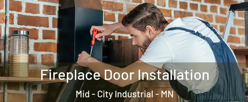 Fireplace Door Installation Mid - City Industrial - MN