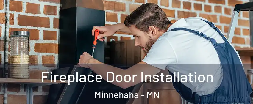 Fireplace Door Installation Minnehaha - MN