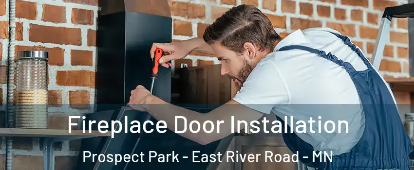 Fireplace Door Installation Prospect Park - East River Road - MN