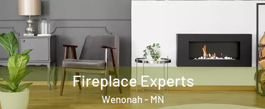 Fireplace Experts Wenonah - MN