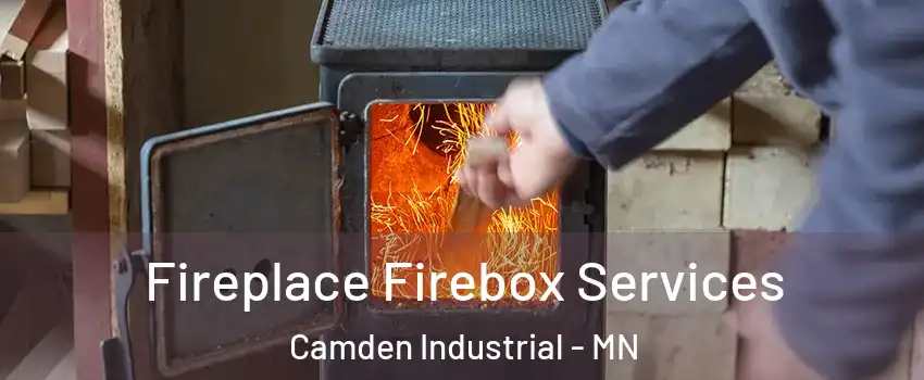 Fireplace Firebox Services Camden Industrial - MN