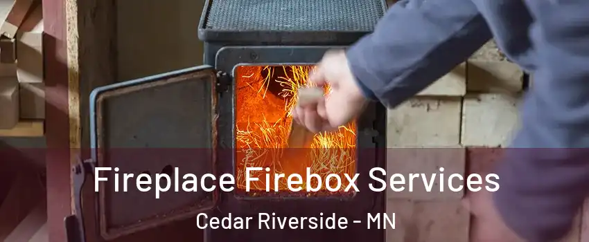 Fireplace Firebox Services Cedar Riverside - MN