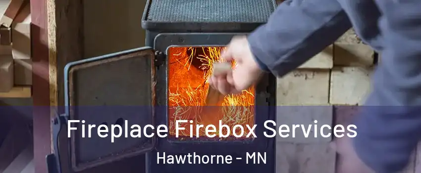 Fireplace Firebox Services Hawthorne - MN