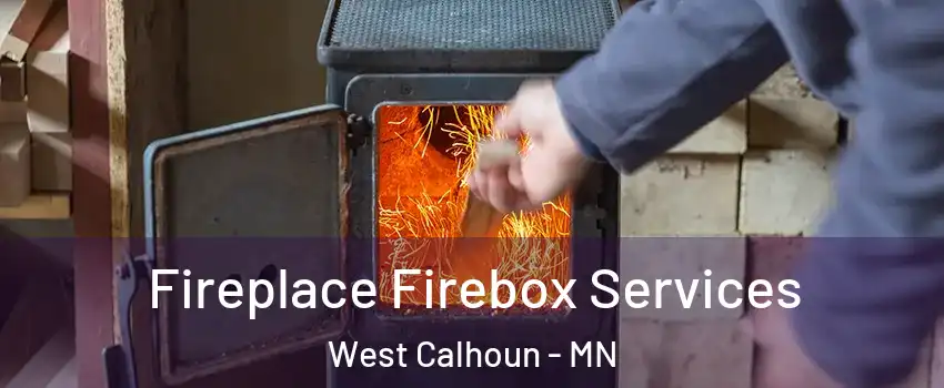 Fireplace Firebox Services West Calhoun - MN