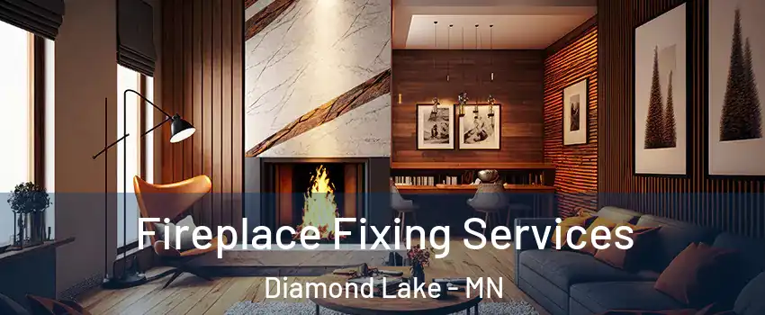 Fireplace Fixing Services Diamond Lake - MN