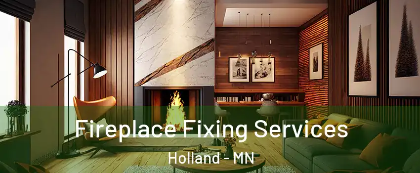 Fireplace Fixing Services Holland - MN