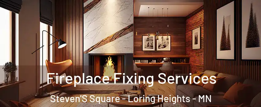 Fireplace Fixing Services Steven'S Square - Loring Heights - MN