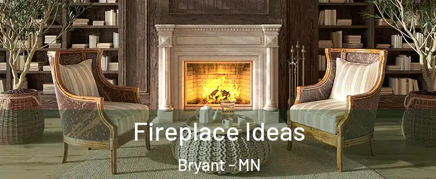 Fireplace Ideas Bryant - MN