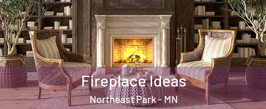 Fireplace Ideas Northeast Park - MN