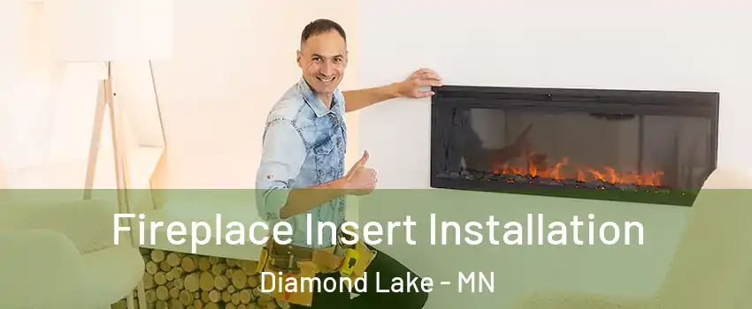 Fireplace Insert Installation Diamond Lake - MN