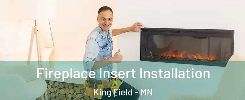 Fireplace Insert Installation King Field - MN