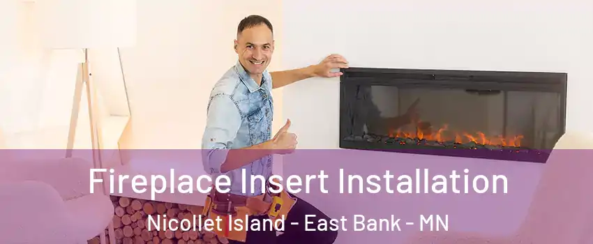 Fireplace Insert Installation Nicollet Island - East Bank - MN