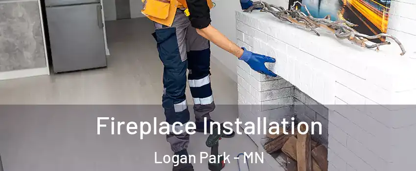 Fireplace Installation Logan Park - MN